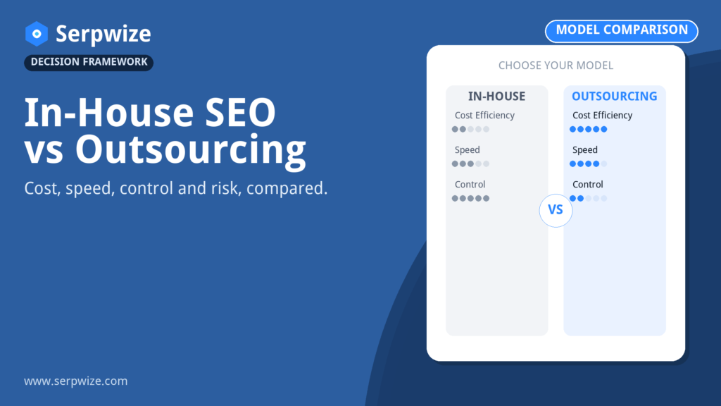 In-house SEO vs outsourcing comparison - cost, speed and control